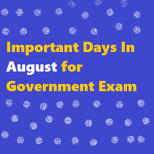 Important Days In August for Government Exam