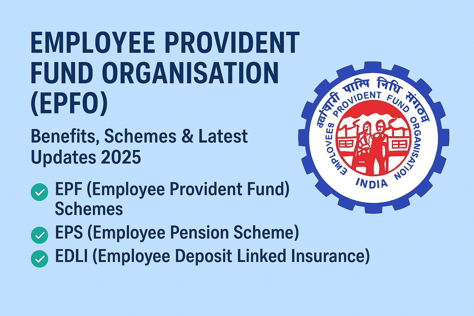 Employee Provident Fund Organisation (EPFO): Benefits, Schemes & Latest Updates 2025