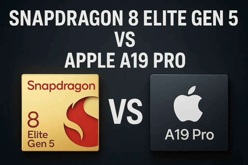 Snapdragon 8 Elite Gen 5 vs Apple A19 Pro: The Ultimate Flagship Chip Battle (2025)