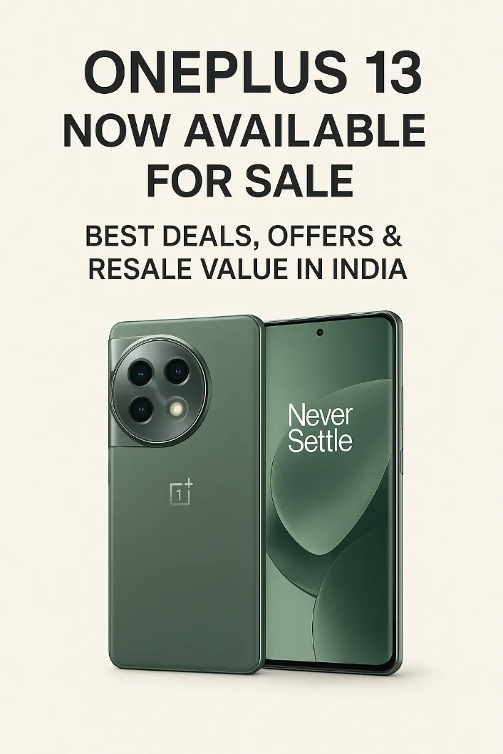 OnePlus 13 Now Available for Sale – Best Deals, Offers & Resale Value in India